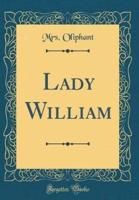 Lady William (Classic Reprint)