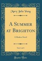 A Summer at Brighton, Vol. 3 of 3