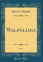 Walpoliana, Vol. 1 (Classic Reprint)