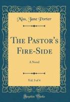 The Pastor's Fire-Side, Vol. 3 of 4