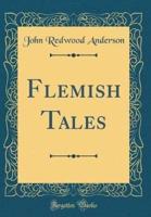 Flemish Tales (Classic Reprint)