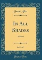 In All Shades, Vol. 1 of 3