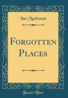 Forgotten Places (Classic Reprint)