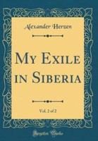 My Exile in Siberia, Vol. 2 of 2 (Classic Reprint)