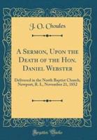 A Sermon, Upon the Death of the Hon. Daniel Webster
