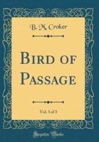 Bird of Passage, Vol. 3 of 3 (Classic Reprint)