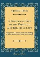 A Franciscan View of the Spiritual and Religious Life