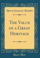 The Value of a Great Heritage (Classic Reprint)