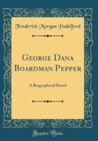 George Dana Boardman Pepper