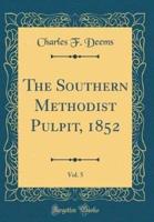The Southern Methodist Pulpit, 1852, Vol. 5 (Classic Reprint)