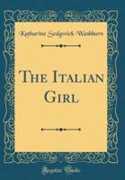 The Italian Girl (Classic Reprint)