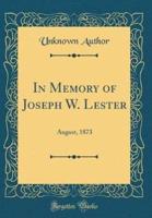 In Memory of Joseph W. Lester