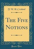 The Five Notions (Classic Reprint)