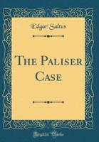 The Paliser Case (Classic Reprint)