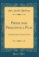 Pride and Prejudice a Play