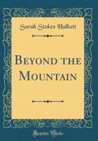 Beyond the Mountain (Classic Reprint)