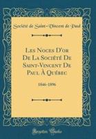 Les Noces d'Or De La Sociï¿½tï¿½ De Saint-Vincent De Paul Ï¿½ Quï¿½bec