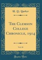 The Clemson College Chronicle, 1914, Vol. 18 (Classic Reprint)