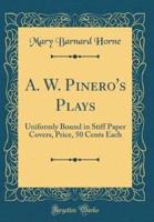 A. W. Pinero's Plays