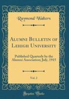 Alumni Bulletin of Lehigh University, Vol. 2