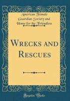 Wrecks and Rescues (Classic Reprint)