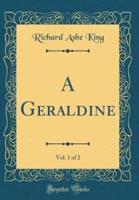A Geraldine, Vol. 1 of 2 (Classic Reprint)