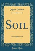 Soil (Classic Reprint)