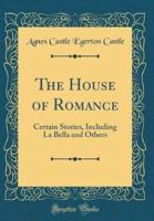 The House of Romance