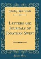 Letters and Journals of Jonathan Swift (Classic Reprint)