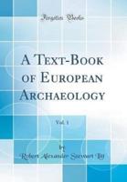 A Text-Book of European Archaeology, Vol. 1 (Classic Reprint)