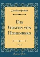 Die Grafen Von Hohenberg, Vol. 1 (Classic Reprint)