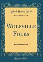 Wolfville Folks (Classic Reprint)