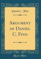 Argument of Daniel C. Finn (Classic Reprint)