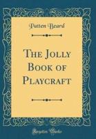 The Jolly Book of Playcraft (Classic Reprint)