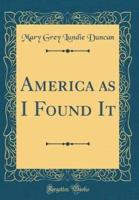 America as I Found It (Classic Reprint)