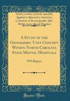 A Study of the Geographic Unit Concept Within North Carolina State Mental Hospitals
