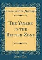 The Yankee in the British Zone (Classic Reprint)