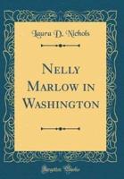 Nelly Marlow in Washington (Classic Reprint)