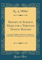 Report of Surveys Made for A Through Traffic Railway