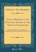 Annual Report, of the Financial Affairs of the Town of Chichester