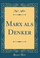 Marx ALS Denker (Classic Reprint)