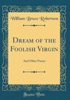 Dream of the Foolish Virgin