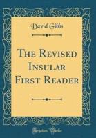 The Revised Insular First Reader (Classic Reprint)