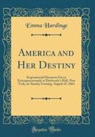America and Her Destiny