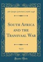 South Africa and the Transvaal War, Vol. 8 (Classic Reprint)