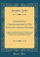 Conceptus Chronographicus De Concepta Sacra Deipara
