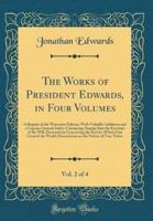 The Works of President Edwards, in Four Volumes, Vol. 2 of 4