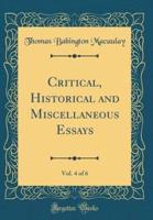 Critical, Historical and Miscellaneous Essays, Vol. 4 of 6 (Classic Reprint)