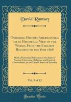 Universal History Americanised, or an Historical View of the World, from the Earliest Records to the Year 1808, Vol. 9 of 12