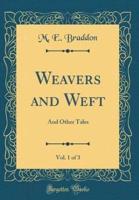 Weavers and Weft, Vol. 1 of 3